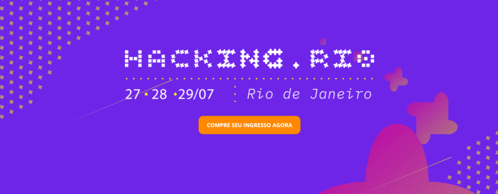 Convidamos-lhe para participar no Hacking.Rio Hackthon, a maior maratona de hackers hitechs, especialistas em tecnologia, design e business, unidos para gerarem soluções de alto impacto para os desafios reais da sociedade e do mercado do Rio de Janeiro.